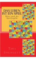 Das Leben ist ein Spiel - Hier sind die Spielregeln: Neun Stufen des Bewusstseins vom unbewussten Traum bis zur völligen Erleuchtung