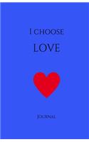 I Choose Love Journal: Blue, Lined Journal & Notebook, Small