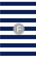 F: Blue and White Stripes / Gray Monogram Initial 'F' Notebook: (6 x 9) Diary, Daily Planner, Lined Daily Journal For Writing, 100 Pages, Matte Cover