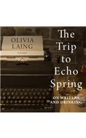 The Trip to Echo Spring: On Writers and Drinking