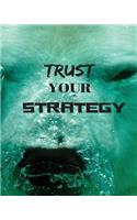 Trust Your Strategy