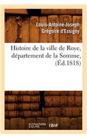 Histoire de la Ville de Roye, Département de la Somme, (Éd.1818)