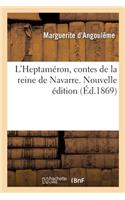 L'Heptaméron, Contes de la Reine de Navarre. Nouvelle Édition