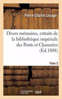 Divers Mémoires, Extraits de la Bibliothèque Impériale Des Ponts Et Chaussées. Tome 2