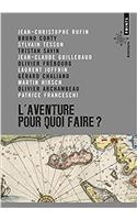 Aventure, Pour Quoi Faire?(l')