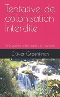 Tentative de colonisation interdite