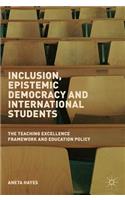 Inclusion, Epistemic Democracy and International Students: The Teaching Excellence Framework and Education Policy