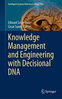 Knowledge Management and Engineering with Decisional DNA