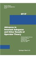 Advances in Invariant Subspaces and Other Results of Operator Theory: 9th International Conference on Operator Theory, Timisoara, and Herculane (Romania), June 4–14, 1984(17 Operator Theory: Advances and Applications)