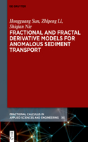 Fractional and Fractal Derivative Models for Anomalous Sediment Transport