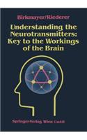Understanding the Neurotransmitters: Key to the Workings of the Brain