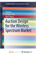 Auction Design for the Wireless Spectrum Market