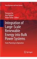 Integration of Large-Scale Renewable Energy Into Bulk Power Systems