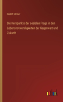 Die Kernpunkte der sozialen Frage in den Lebensnotwendigkeiten der Gegenwart und Zukunft