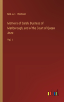 Memoirs of Sarah, Duchess of Marlborough, and of the Court of Queen Anne