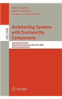 Architecting Systems with Trustworthy Components