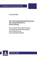 Der Aufwendungsersatzanspruch des Geschaeftsfuehrers ohne Auftrag