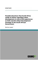 Possible directions that South Africa needs to follow regarding urban development, in view of the experiences in Chile and the Urban Development Strategy of the South African Government