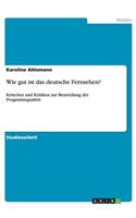Wie gut ist das deutsche Fernsehen?