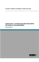 Cook & Learn - Lernbare gesunde frische Küche für Kinder im Grundschulalter