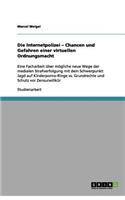 Die Internetpolizei - Chancen und Gefahren einer virtuellen Ordnungsmacht