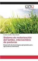 Sistema de motorización del tambo, intersiembra de pasturas