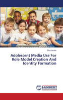 Adolescent Media Use For Role Model Creation And Identity Formation