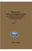 Technische Untersuchungsmethoden zur Betriebskontrolle insbesondere zur Kontrolle des Dampfbetriebes