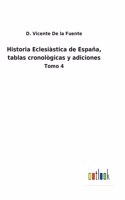 Historia Eclesiàstica de España, tablas cronològicas y adiciones
