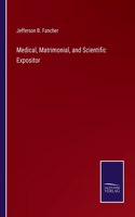 Medical, Matrimonial, and Scientific Expositor