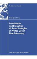 Development and Evaluation of Setup Strategies in Printed Circuit Board Assembly