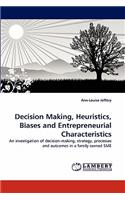 Decision Making, Heuristics, Biases and Entrepreneurial Characteristics