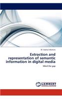 Extraction and Representation of Semantic Information in Digital Media