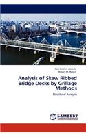 Analysis of Skew Ribbed Bridge Decks by Grillage Methods