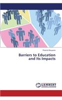 Barriers to Education and Its Impacts