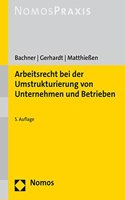 Arbeitsrecht Bei Der Umstrukturierung Von Unternehmen Und Betrieben