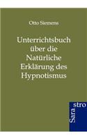 Unterrichtsbuch über die Natürliche Erklärung des Hypnotismus