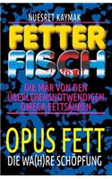 Fetter Fisch - Die Mär von den überlebensnotwendigen Omega-Fettsäuren