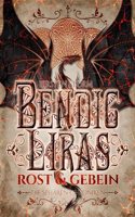 Bendic Liras: Rost und Gebein (Die Spharen-Chroniken - Band 2)