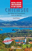 Natur, Kultur und Kulinarik in der Region Chiemsee: Der Fuhrer mit Traumtouren rund um den See