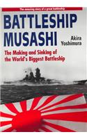 Battleship Musashi: The Making and Sinking of the World's Biggest Battleship