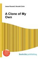 A Clone of My Own: (English)
