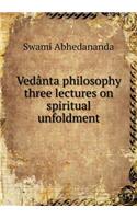Vedânta philosophy three lectures on spiritual unfoldment