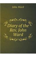 Diary of the Rev. John Ward