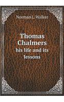 Thomas Chalmers His Life and Its Lessons