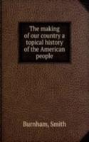 making of our country a topical history of the American people