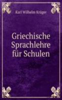 Griechische Sprachlehre fur Schulen