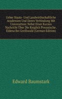 Ueber Staats- Und Landwirthschaftliche Academien Und Deren Verbindung Mit Universitten: Nebst Einer Kurzen Nachricht Uber Die Kniglich Preussische . Eldena Bei Greifswald (German Edition)