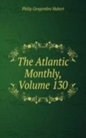 Atlantic Monthly, Volume 130