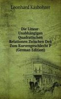 Die Linear-Unabhangigen Quadratischen Relationen Zwischen Den Zum Kurvengeschlecht P (German Edition)